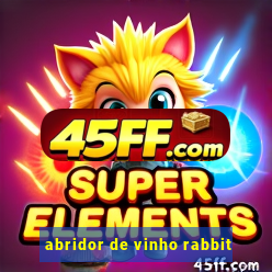 abridor de vinho rabbit